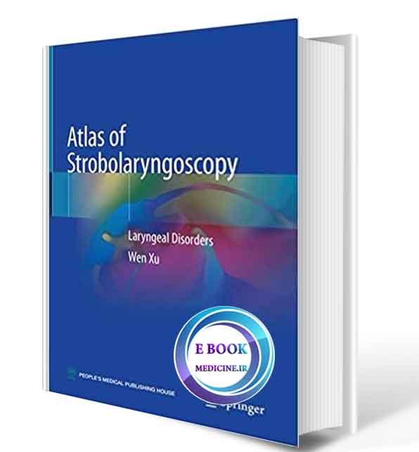 دانلود کتاب Atlas of Strobolaryngoscopy: Laryngeal Disorders2019(ORIGINAL PDF)